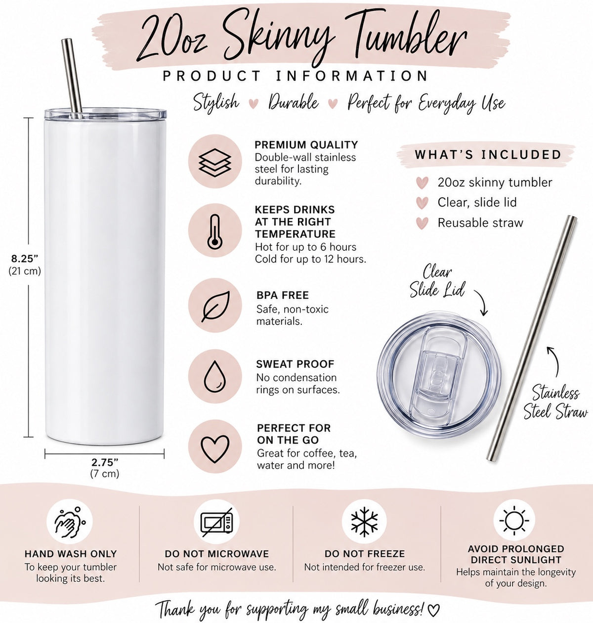 20oz skinny tumbler dimensions, lid, straw and care instructions