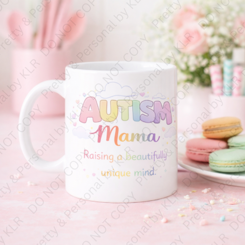 Autism Mum or Mummy mug design 10 - Raising a beautifully unique mind