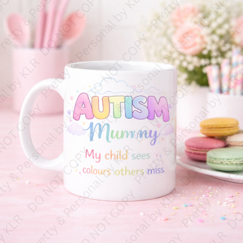Autism Mum or Mummy mug design 18 - My child sees colours others miss
