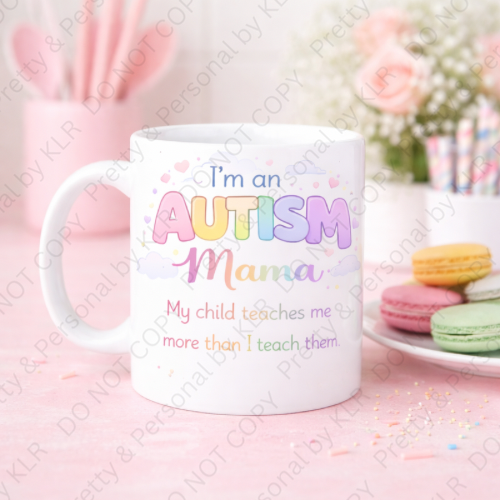 Autism Mum or Mummy mug design 32 - My child teaches me more than I teach them
