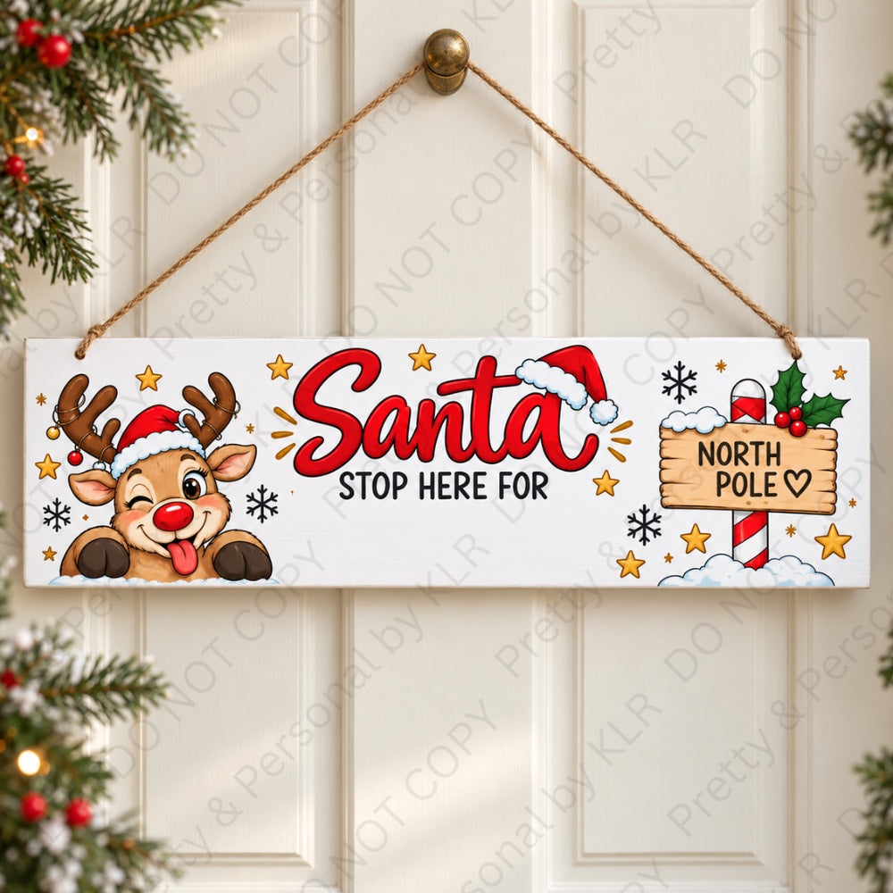 Design 1: Cute Reindeer Santa Stop Here wooden Christmas door plaque 28 x 10 cm