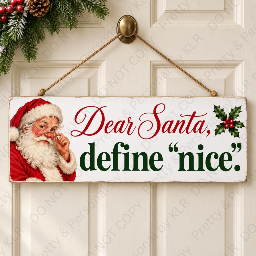 Design 11: Dear Santa Define Nice wooden Christmas door plaque 28 x 10 cm