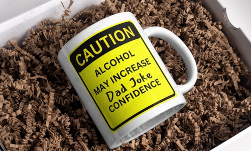 Dad joke mug design 8: Alcohol may increase Dad joke confidence